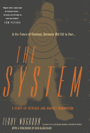 The System: A Story Of Intrigue And Market Domination