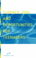 Summer Jobs and Opportunities for Teenagers: A Planning Guide (Lifeworks Guide)