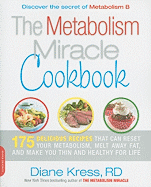 'The Metabolism Miracle Cookbook: 175 Delicious Meals That Can Reset Your Metabolism, Melt Away Fat, and Make You Thin and Healthy for Life'