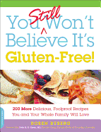 You Still Won't Believe It's Gluten-Free
