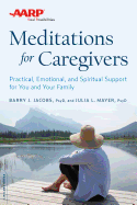 'AARP Meditations for Caregivers: Practical, Emotional, and Spiritual Support for You and Your Family'