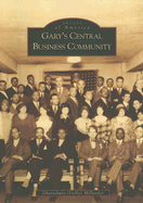 Gary's Central Business Community (IN) (Images of America)