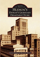 Hudson's: Detroit's Legendary Department Store (MI) (Images of America)