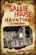 The Sallie House Haunting: A True Story
