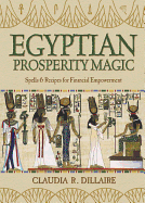 Egyptian Prosperity Magic: Spells & Recipes for Financial Empowerment