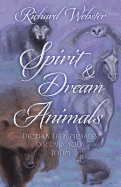'Spirit & Dream Animals: Decipher Their Messages, Discover Your Totem'