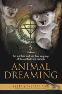 Animal Dreaming Book: The Symbolic and Spiritual Language of the Australian Animals