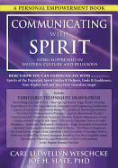 'Communicating with Spirit: Here's How You Can Communicate (and Benefit From) Spirits of the Departed, Spirit Guides & Helpers, Gods & Goddesses,'
