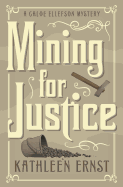 Mining for Justice (A Chloe Ellefson Mystery (8))