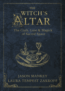 'The Witch's Altar: The Craft, Lore & Magick of Sacred Space'