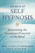 Secrets of Self Hypnosis: Harnessing the Enormous