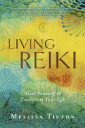 Living Reiki (Heal Yourself and Transform Your Life)