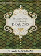 Llewellyn's Little Book of Dragons (Llewellyn's Little Books, 11)