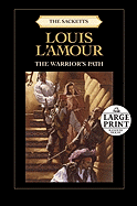 The Warrior's Path: The Sacketts (Random House Large Print (Cloth/paper))