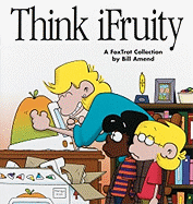 Think Ifruity: A Foxtrot Collection