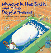 Minnows In The Bath And Other Doggie Treats (Ballard Street Collection)