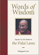 Words Of Wisdom: Quotes by His Holiness the Dalai Lama