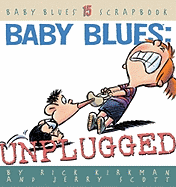 Baby Blues: Unplugged: Baby Blues Scrapbook #15