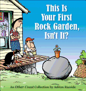 This Is Your First Rock Garden, Isn't It?: An Other Coast Collection (Other Coast Collections)