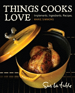 Things Cooks Love: Implements, Ingredients, Recipe