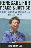 Renegade for Peace and Justice: Congresswoman Barbara Lee Speaks for Me