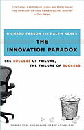 'The Innovation Paradox: The Success of Failure, the Failure of Success'
