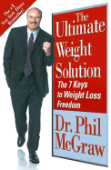 The Ultimate Weight Solution (The 7 Keys to Weight Loss Freedom)