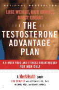 'The Testosterone Advantage Plan: Lose Weight, Gain Muscle, Boost Energy'