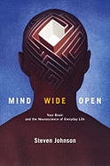 Mind Wide Open: Your Brain and the Neuroscience o