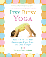 Itsy Bitsy Yoga: Poses to Help Your Baby Sleep Lo