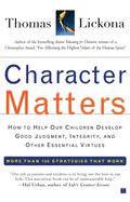 'Character Matters: How to Help Our Children Develop Good Judgment, Integrity, and Other Essential Virtues'