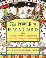 'The Power of Playing Cards: An Ancient System for Understanding Yourself, Your Destiny, & Your Relationships'