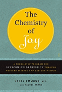 The Chemistry of Joy: A Three-Step Program for Ov