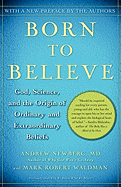'Born to Believe: God, Science, and the Origin of Ordinary and Extraordinary Beliefs'