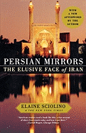 Persian Mirrors: The Elusive Face of Iran