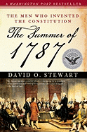 The Summer of 1787: The Men Who Invented the Constitution (The Simon & Schuster America Collection)