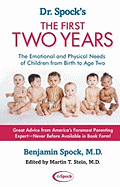Dr. Spock's the First Two Years: The Emotional and Physical Needs of Children from Birth to Age Two