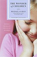 The Wonder of Children: Nurturing the Souls of Our Sons and Daughters