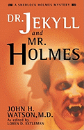Dr. Jekyll and Mr. Holmes (John H. Watson, M.D)