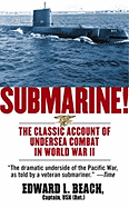 Submarine! The Classic Account of Undersea Combat in World War II