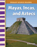 'Mayas, Incas, and Aztecs (World Cultures Through Time)'