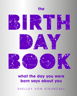 The Birthday Book: What the Day You Were Born Say