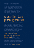 Words in Progress: The Creative Writer's Guided