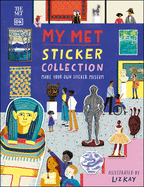 My MET Sticker Collection: Make your own sticker museum (DK The Met)