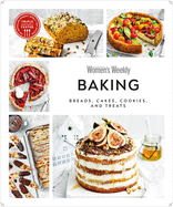 Australian Women's Weekly Baking: Bakes, Cakes,