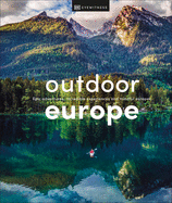 Outdoor Europe: Epic Adventures, Incredible Exper