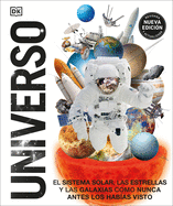 Universo: El Sistema Solar, las estrellas, y las galaxias como nunca Antes los hab├â┬¡as vist (Knowledge Encyclopedias) (Spanish Edition)