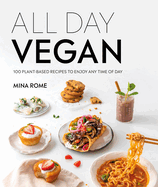All Day Vegan: Over 100 Easy Plant-Based Recipes