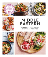 Middle Eastern: Vibrant, Flavorful Everyday Recipes (Australian Women's Weekly)