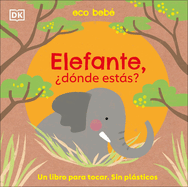 Elefante, ├é┬┐d├â┬│nde est├â┬ís? (Eco Baby) (Spanish Edition)